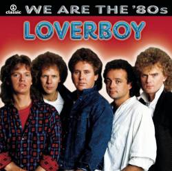 Loverboy : We Are the '80s